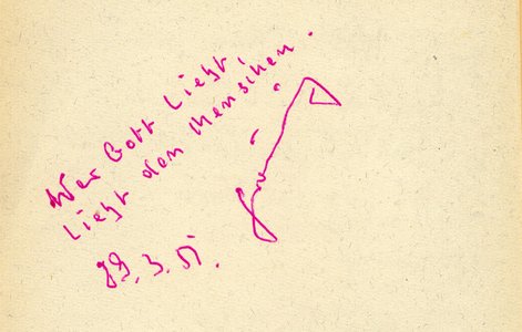 29.3.1951: Signierter Sinnspruch „Wer Gott liebt, liebt den Menschen.“